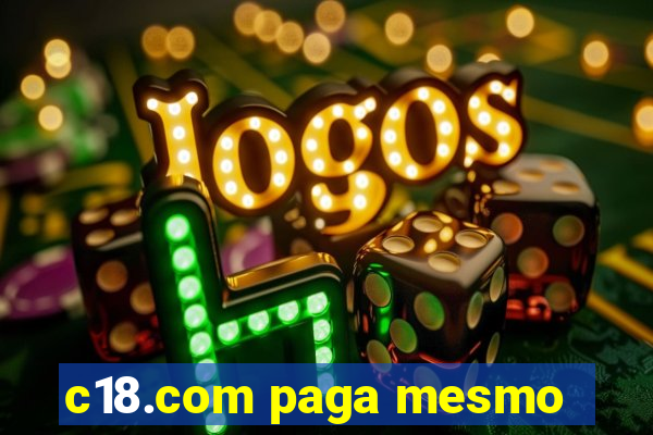 c18.com paga mesmo