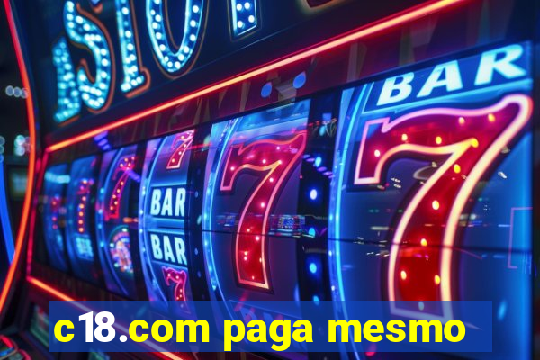 c18.com paga mesmo