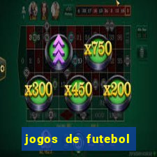 jogos de futebol com dinheiro infinito