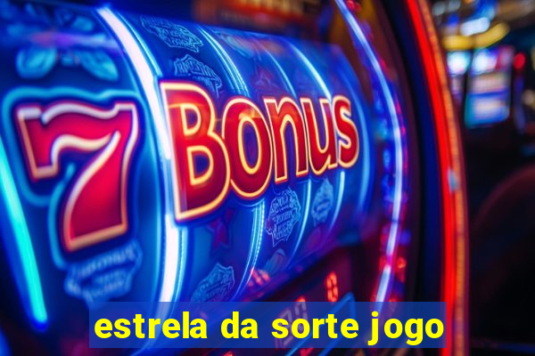 estrela da sorte jogo