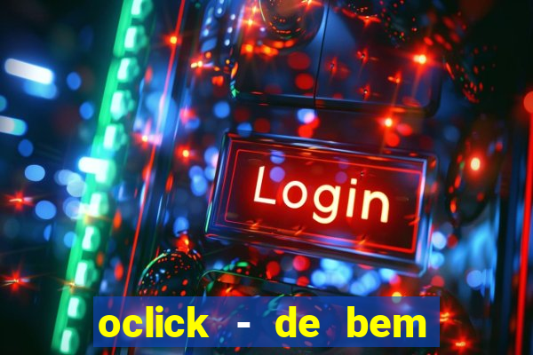 oclick - de bem com a vida resultado do jogo do bicho