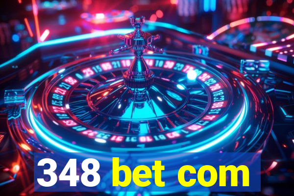 348 bet com