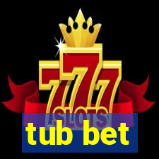 tub bet