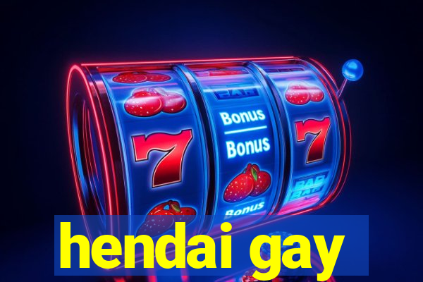 hendai gay