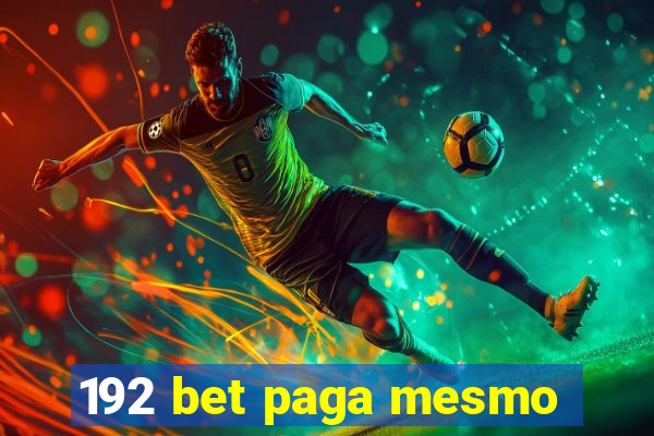 192 bet paga mesmo