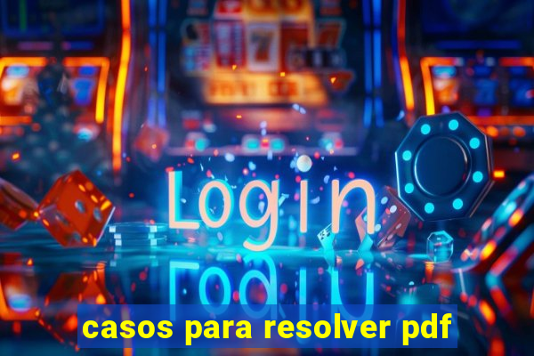 casos para resolver pdf