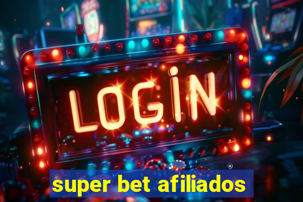 super bet afiliados