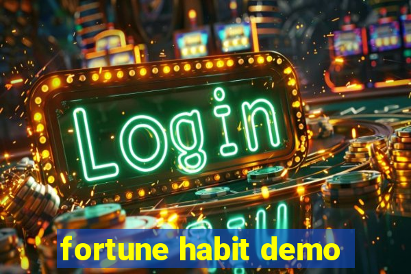 fortune habit demo