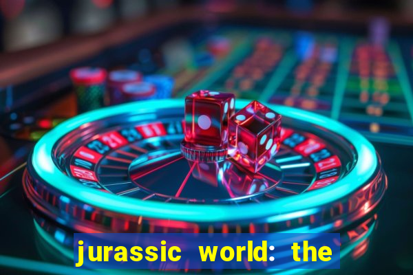 jurassic world: the game apk dinheiro infinito