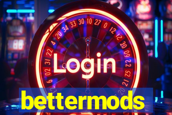 bettermods