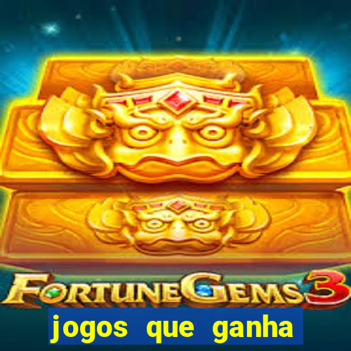 jogos que ganha dinheiro de verdade sem pagar nada