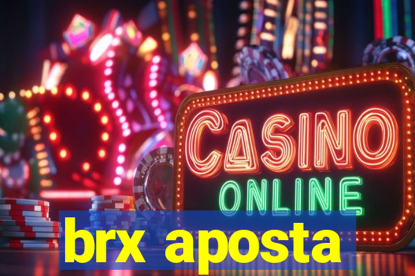 brx aposta