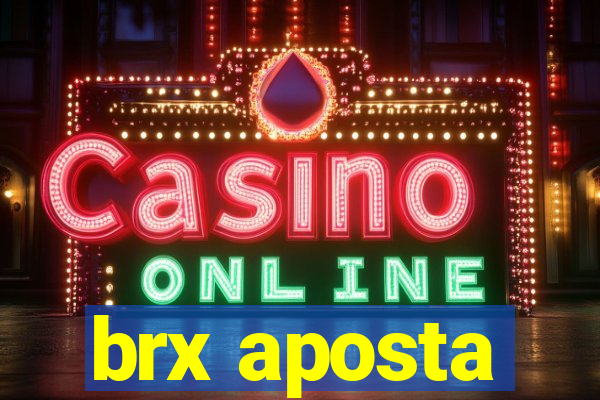 brx aposta