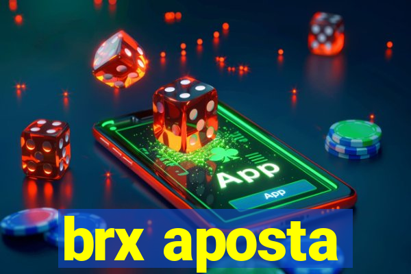 brx aposta