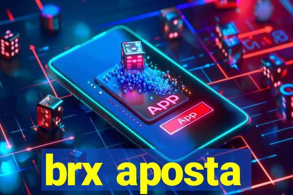 brx aposta