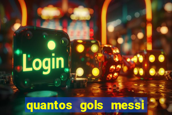 quantos gols messi tem na carreira