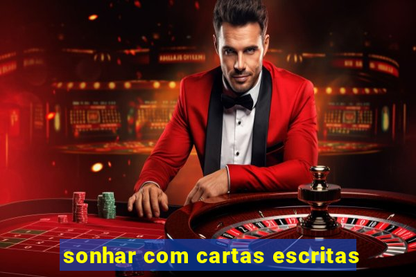 sonhar com cartas escritas