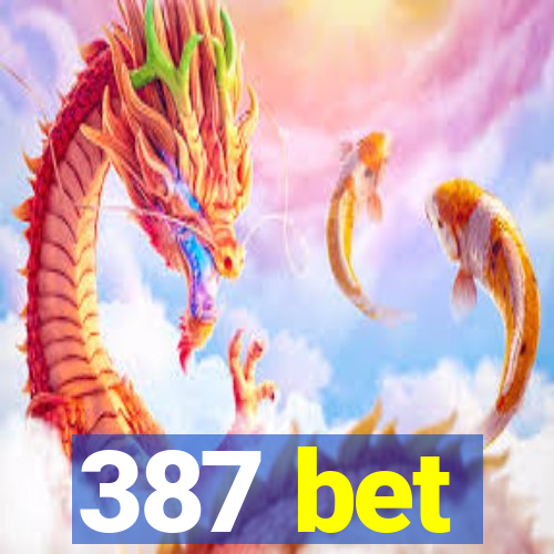 387 bet