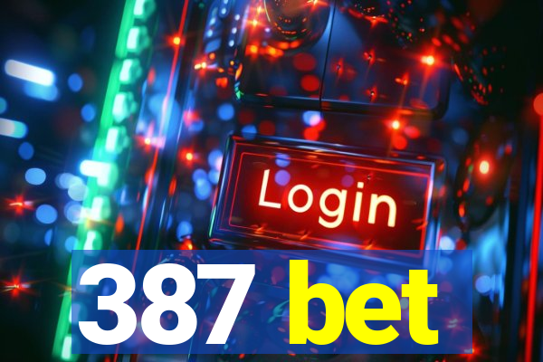 387 bet