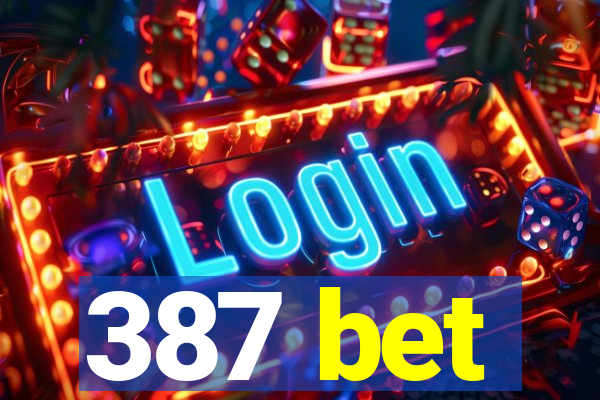 387 bet