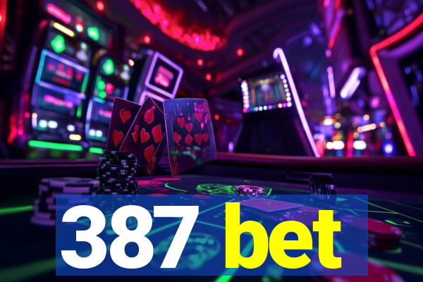 387 bet