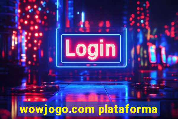 wowjogo.com plataforma