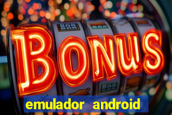 emulador android para pc fraco