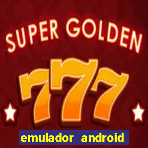 emulador android para pc fraco