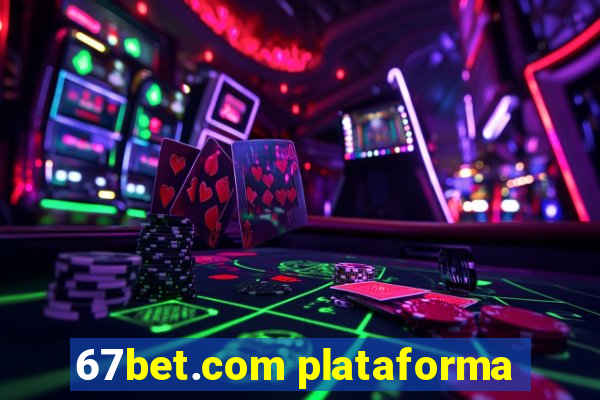 67bet.com plataforma