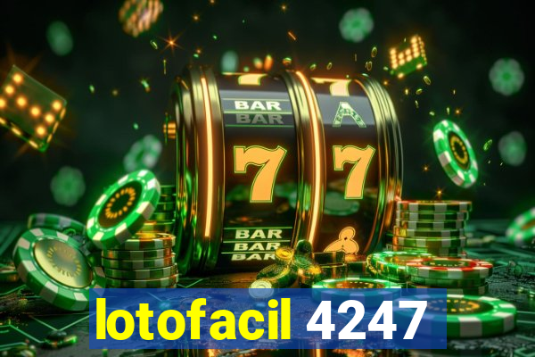 lotofacil 4247