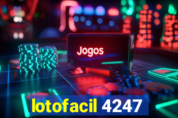 lotofacil 4247