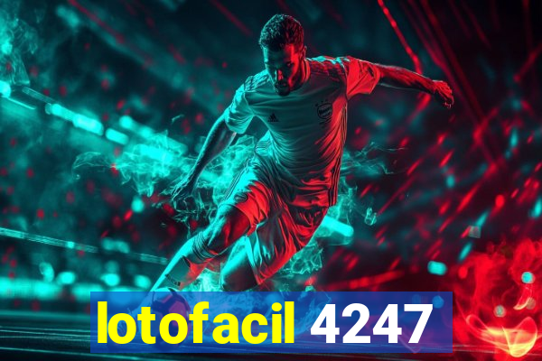 lotofacil 4247