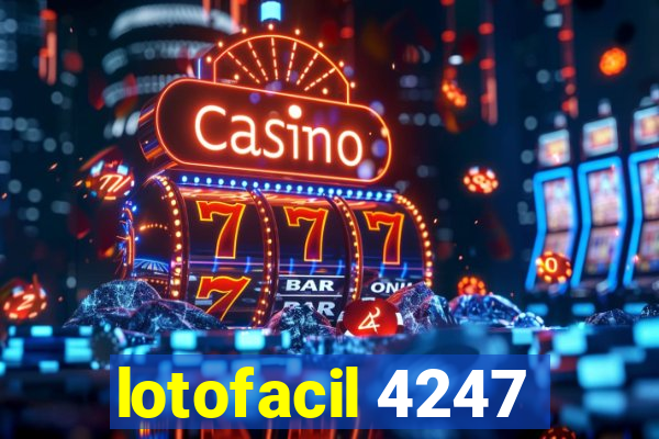 lotofacil 4247