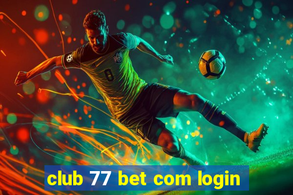 club 77 bet com login