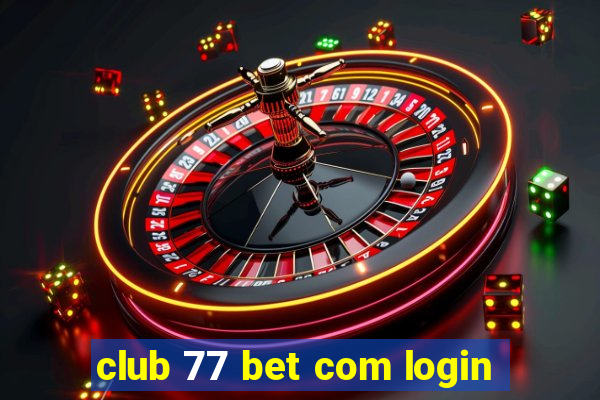 club 77 bet com login