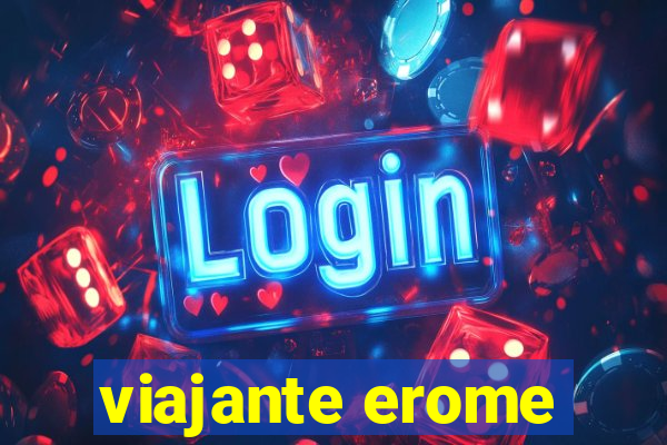 viajante erome