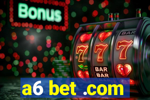 a6 bet .com