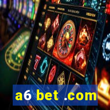 a6 bet .com