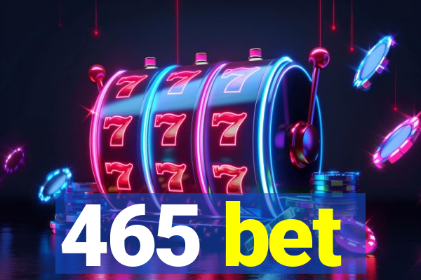 465 bet