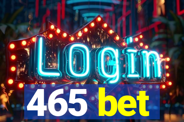 465 bet