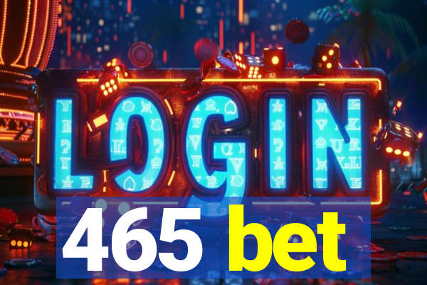 465 bet