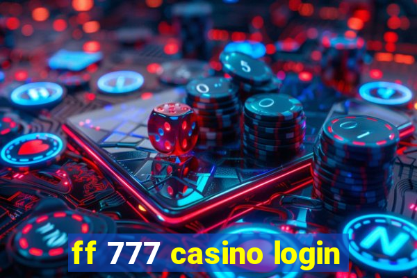 ff 777 casino login