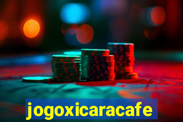 jogoxicaracafe