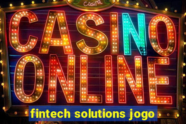 fintech solutions jogo