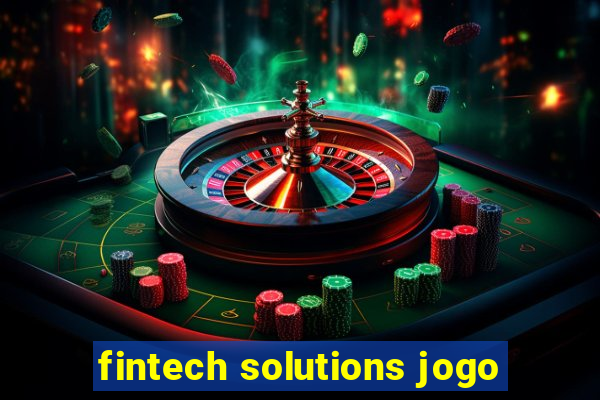 fintech solutions jogo