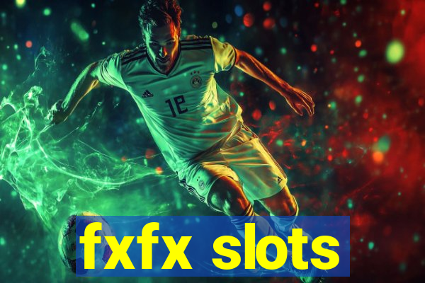 fxfx slots