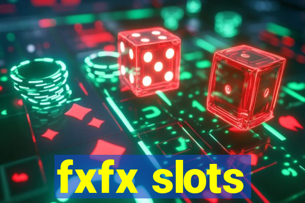 fxfx slots