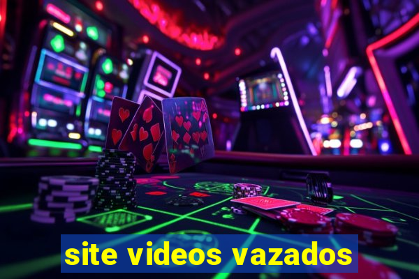 site videos vazados