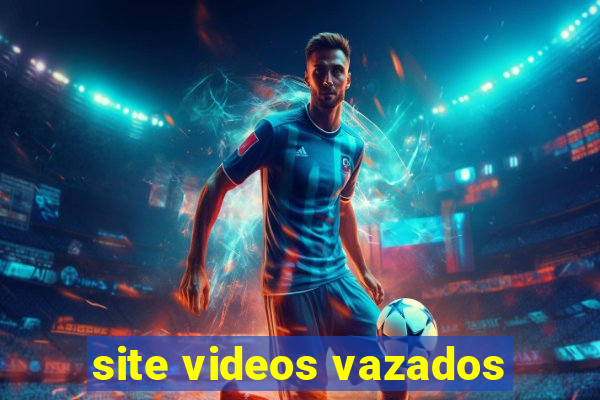 site videos vazados