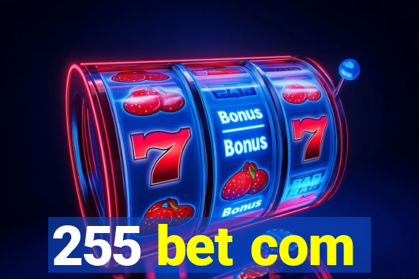 255 bet com